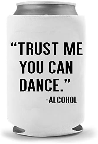 Алкохол - Повярвай ми, ти умееш да танцуваш | Забавна Новост, Кулата-хладилник Coolie Huggie | Титуляр за бирени напитки - Бира, Подаръци за дома - Качествен неопрен, Не выцветающий Охладител охладител (1)